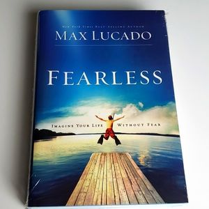Fearless: Imagine Your Life Without Fear by Max Lucado